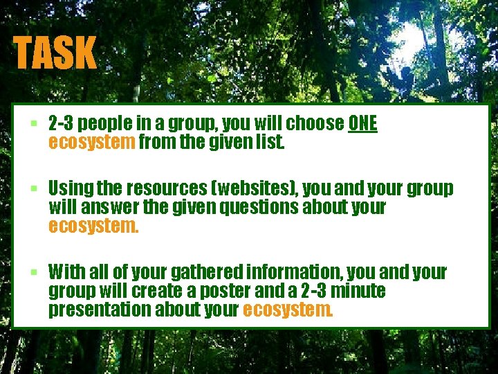 TASK § 2 -3 people in a group, you will choose ONE ecosystem from