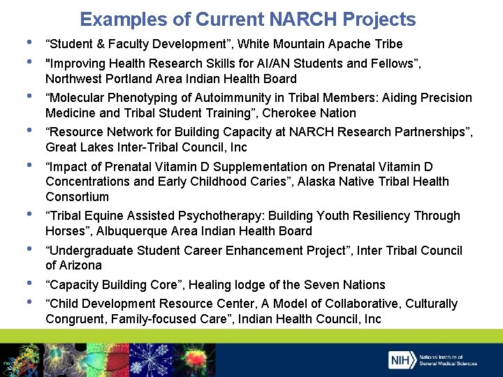 Examples of Current NARCH Projects • • “Student & Faculty Development”, White Mountain Apache