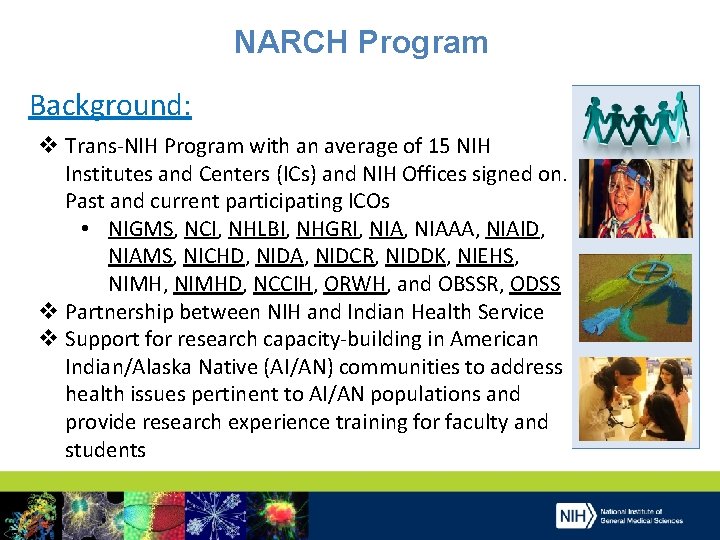 NARCH Program Background: v Trans-NIH Program with an average of 15 NIH Institutes and