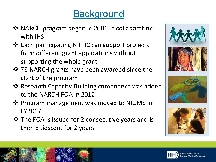 Background v NARCH program began in 2001 in collaboration with IHS v Each participating