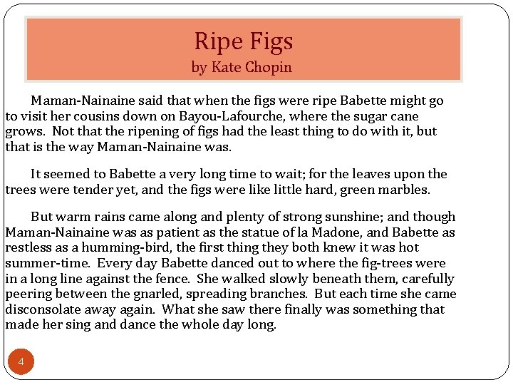 Ripe Figs by Kate Chopin Maman-Nainaine said that when the figs were ripe Babette
