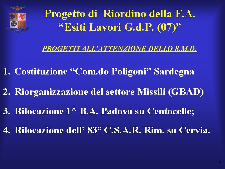 Progetto di Riordino della F. A. “Esiti Lavori G. d. P. (07)” PROGETTI ALL’ATTENZIONE