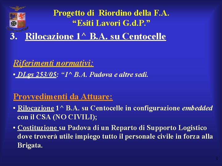 Progetto di Riordino della F. A. “Esiti Lavori G. d. P. ” 3. Rilocazione