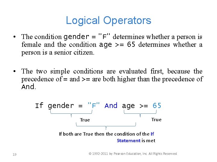 Logical Operators • The condition gender = "F" determines whether a person is female