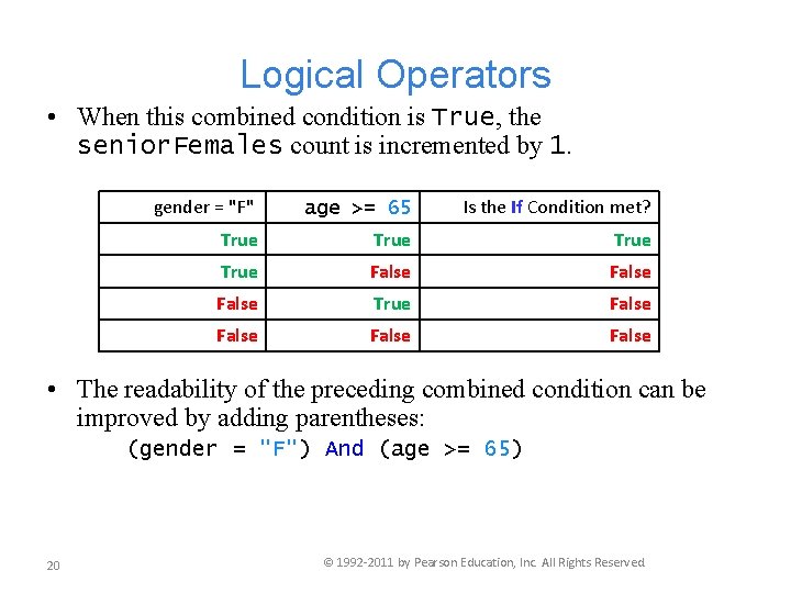 Logical Operators • When this combined condition is True, the senior. Females count is