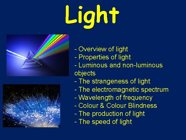 Light - Overview of light - Properties of light - Luminous and non-luminous objects