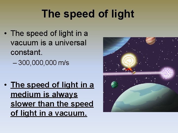 The speed of light • The speed of light in a vacuum is a The speed of light • The speed of light in a vacuum is a