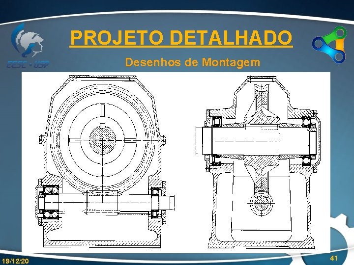 PROJETO DETALHADO Desenhos de Montagem 19/12/20 41 