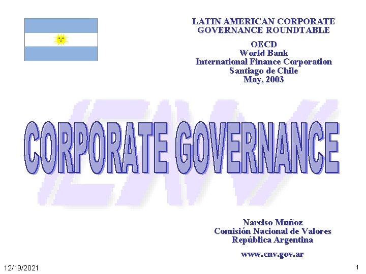 LATIN AMERICAN CORPORATE GOVERNANCE ROUNDTABLE OECD World Bank International Finance Corporation Santiago de Chile