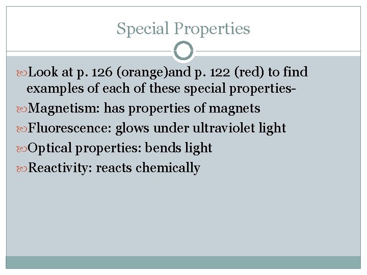 Special Properties Look at p. 126 (orange)and p. 122 (red) to find examples of