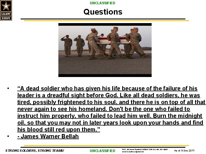 UNCLASSIFIED Questions • • “A dead soldier who has given his life because of