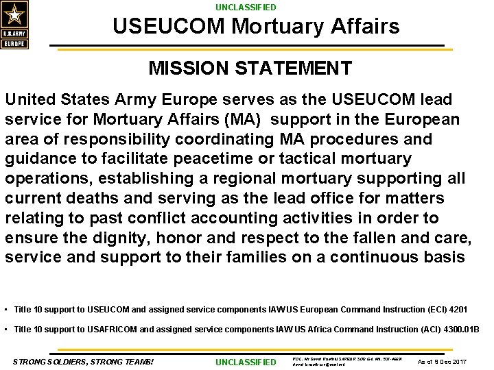 UNCLASSIFIED USEUCOM Mortuary Affairs MISSION STATEMENT United States Army Europe serves as the USEUCOM