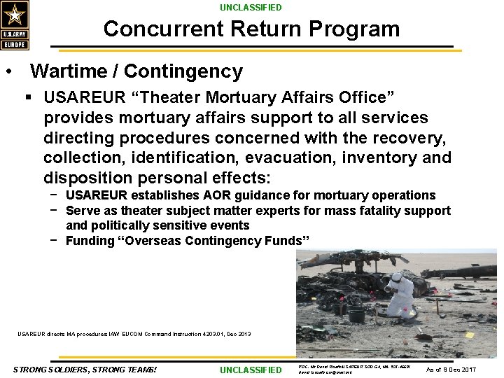 UNCLASSIFIED Concurrent Return Program • Wartime / Contingency § USAREUR “Theater Mortuary Affairs Office”