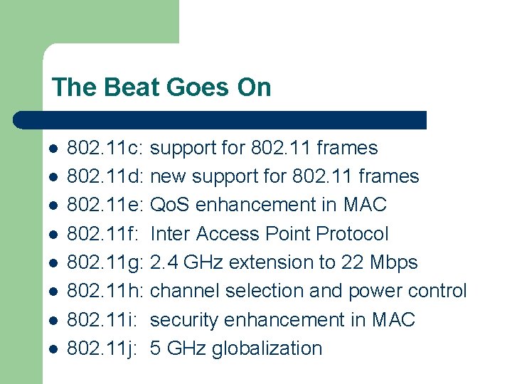 The Beat Goes On l l l l 802. 11 c: support for 802.