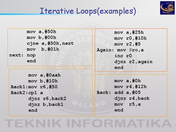 Iterative Loops(examples) mov a, #50 h mov b, #00 h cjne a, #50 h,