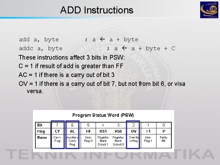 ADD Instructions add a, byte addc a, byte ; a a + byte +