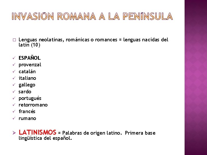 � Lenguas neolatinas, románicas o romances = lenguas nacidas del latín (10) ü ü