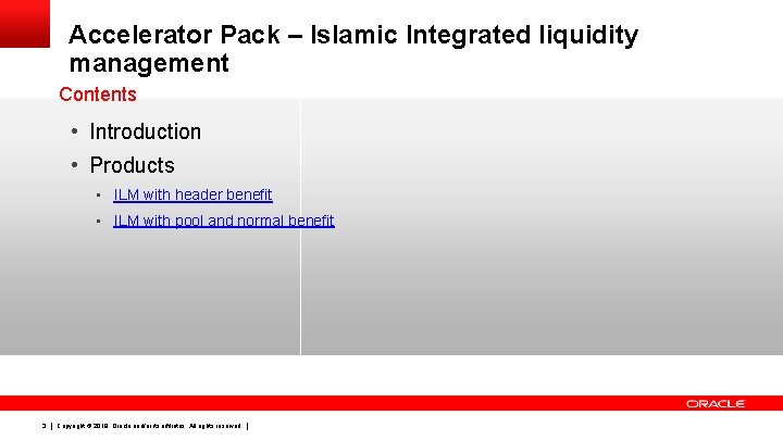 Accelerator Pack – Islamic Integrated liquidity management Contents • Introduction • Products • ILM