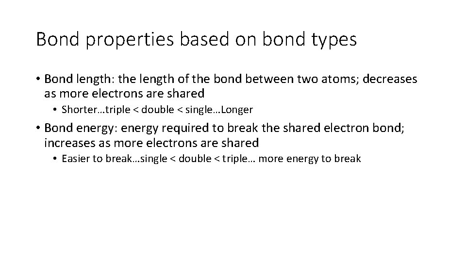 Bond properties based on bond types • Bond length: the length of the bond