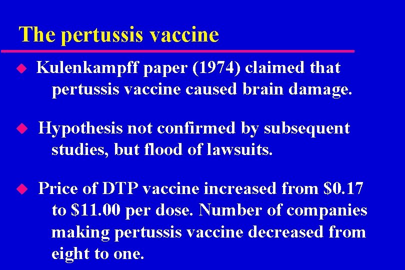 The pertussis vaccine u Kulenkampff paper (1974) claimed that pertussis vaccine caused brain damage.