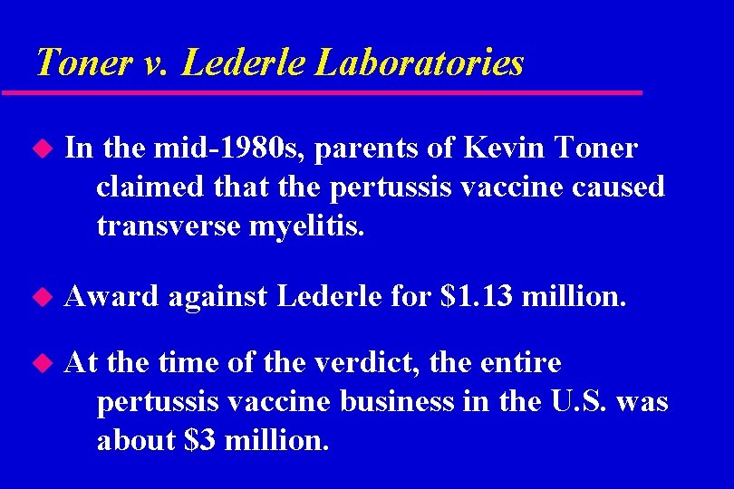 Toner v. Lederle Laboratories u In the mid-1980 s, parents of Kevin Toner claimed