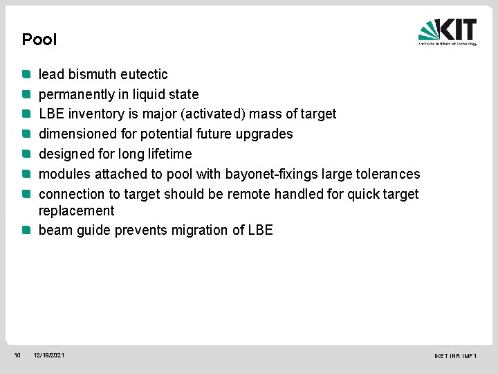Pool lead bismuth eutectic permanently in liquid state LBE inventory is major (activated) mass