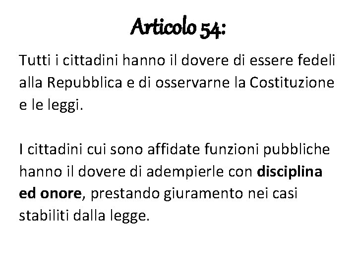 Articolo 54: Tutti i cittadini hanno il dovere di essere fedeli alla Repubblica e