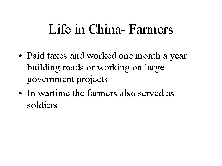 Life in China- Farmers • Paid taxes and worked one month a year building