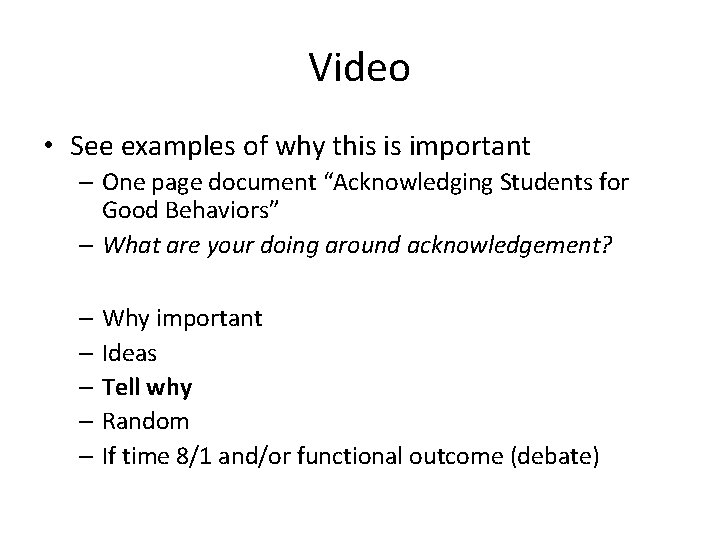 Video • See examples of why this is important – One page document “Acknowledging