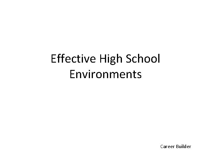 Effective High School Environments Career Builder 