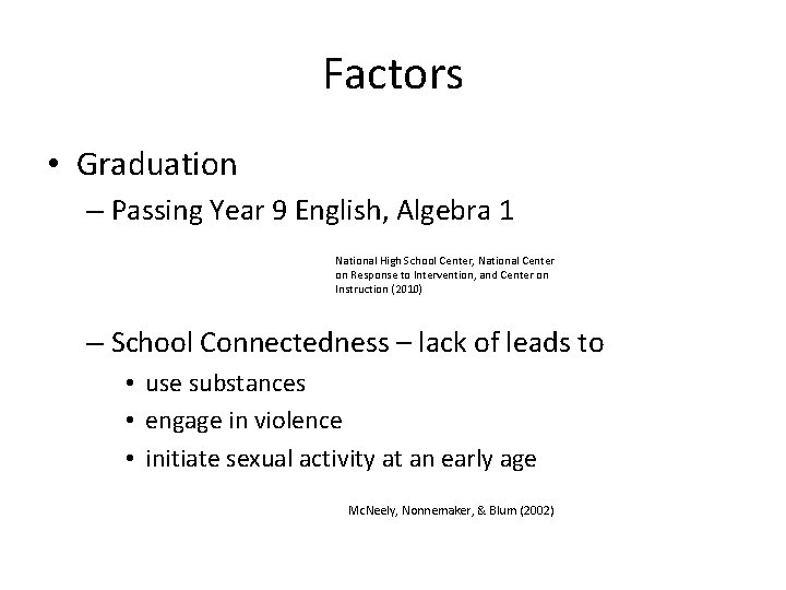 Factors • Graduation – Passing Year 9 English, Algebra 1 National High School Center,