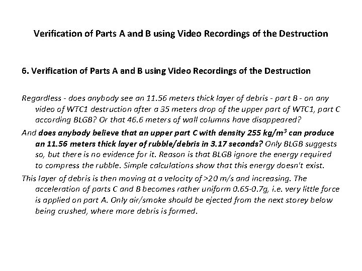 Verification of Parts A and B using Video Recordings of the Destruction 6. Verification