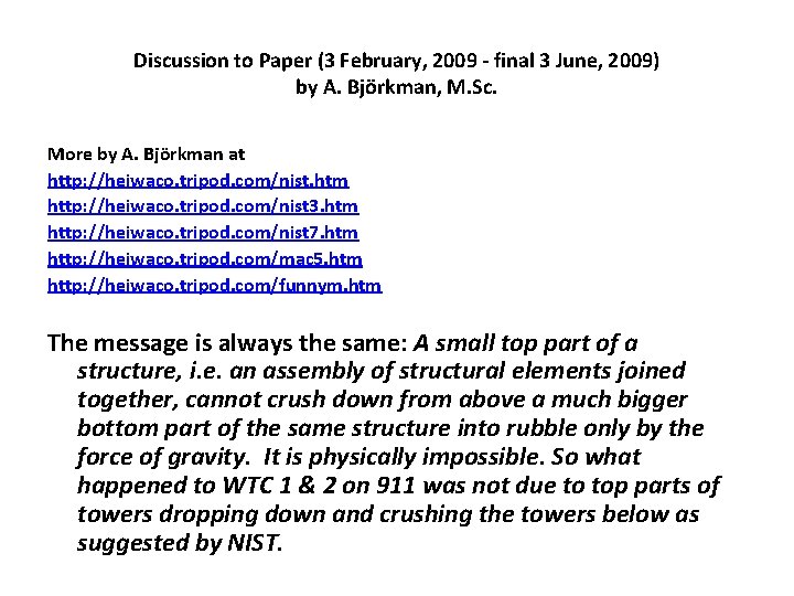 Discussion to Paper (3 February, 2009 - final 3 June, 2009) by A. Björkman,