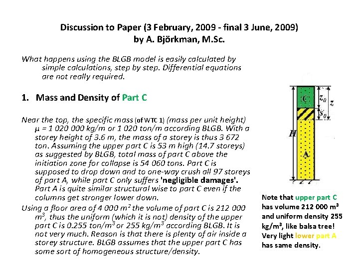 Discussion to Paper (3 February, 2009 - final 3 June, 2009) by A. Björkman,