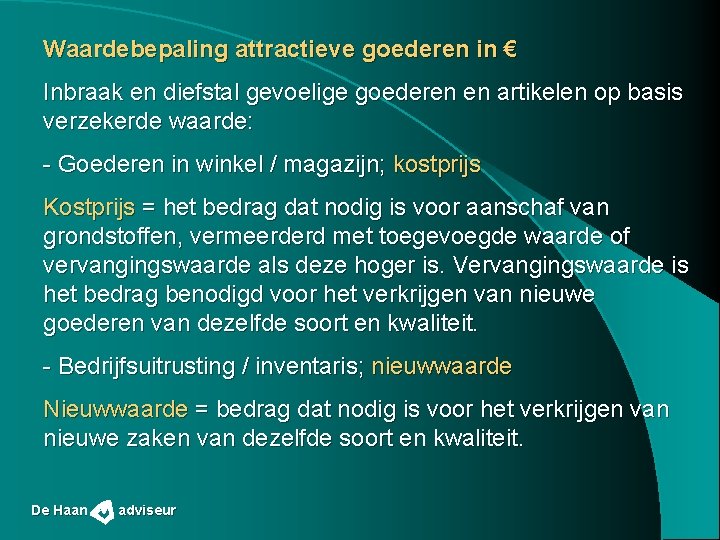 Waardebepaling attractieve goederen in € Inbraak en diefstal gevoelige goederen en artikelen op basis