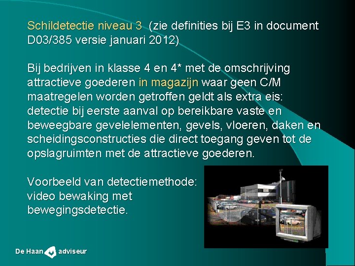 Schildetectie niveau 3 (zie definities bij E 3 in document D 03/385 versie januari