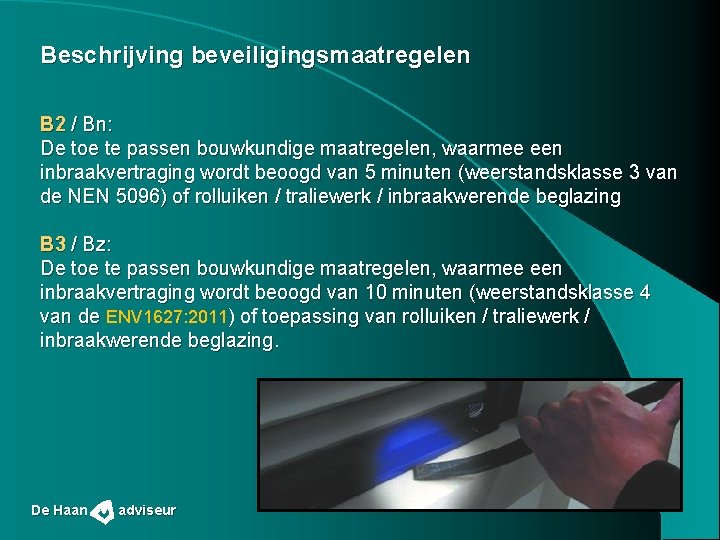 Beschrijving beveiligingsmaatregelen B 2 / Bn: De toe te passen bouwkundige maatregelen, waarmee een