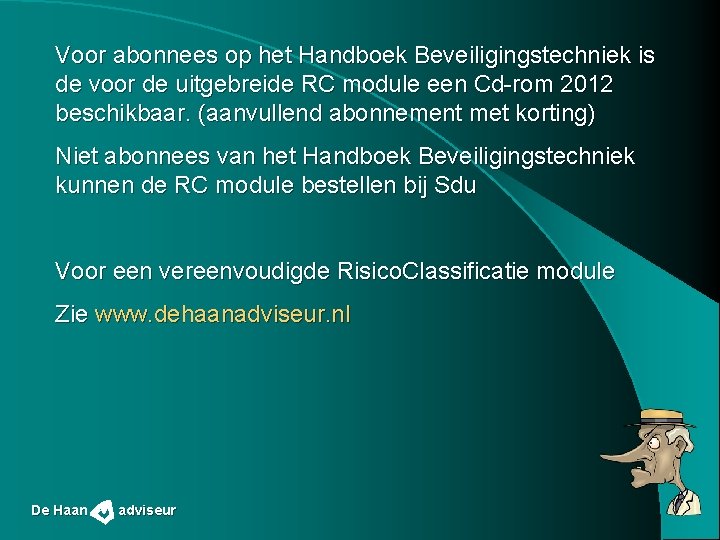 Voor abonnees op het Handboek Beveiligingstechniek is de voor de uitgebreide RC module een