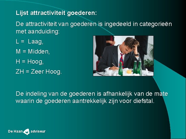 Lijst attractiviteit goederen: De attractiviteit van goederen is ingedeeld in categorieën met aanduiding: L