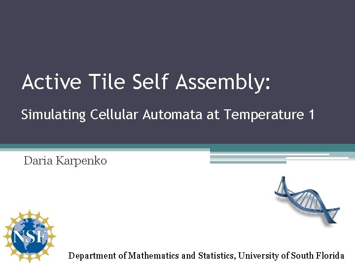 Active Tile Self Assembly: Simulating Cellular Automata at Temperature 1 Daria Karpenko Department of