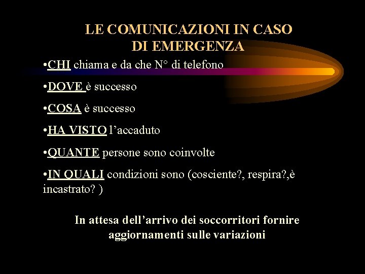 LE COMUNICAZIONI IN CASO DI EMERGENZA • CHI chiama e da che N° di