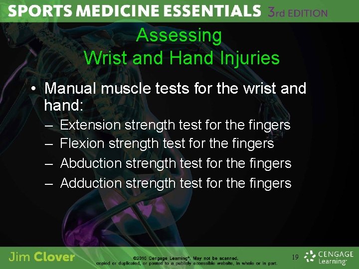 Assessing Wrist and Hand Injuries • Manual muscle tests for the wrist and hand: