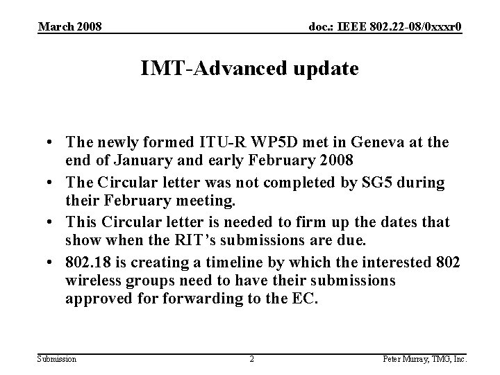 March 2008 doc. : IEEE 802. 22 -08/0 xxxr 0 IMT-Advanced update • The