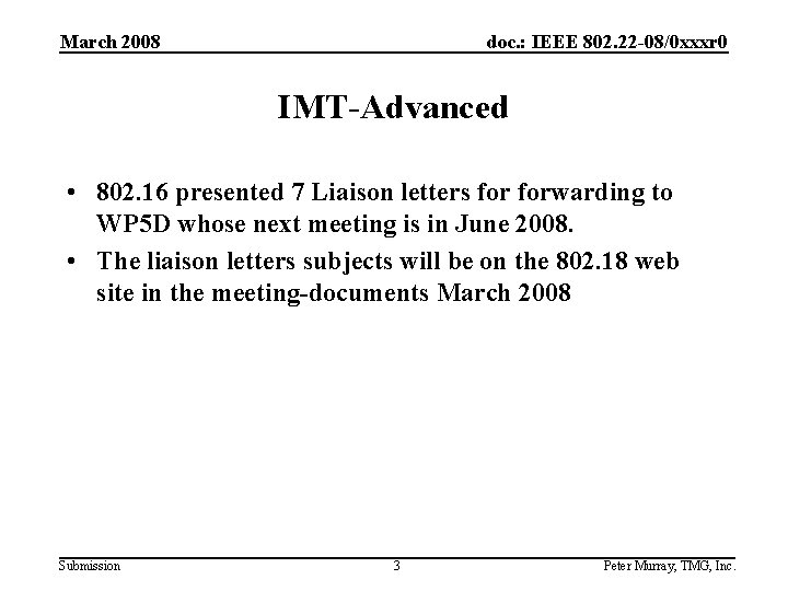 March 2008 doc. : IEEE 802. 22 -08/0 xxxr 0 IMT-Advanced • 802. 16