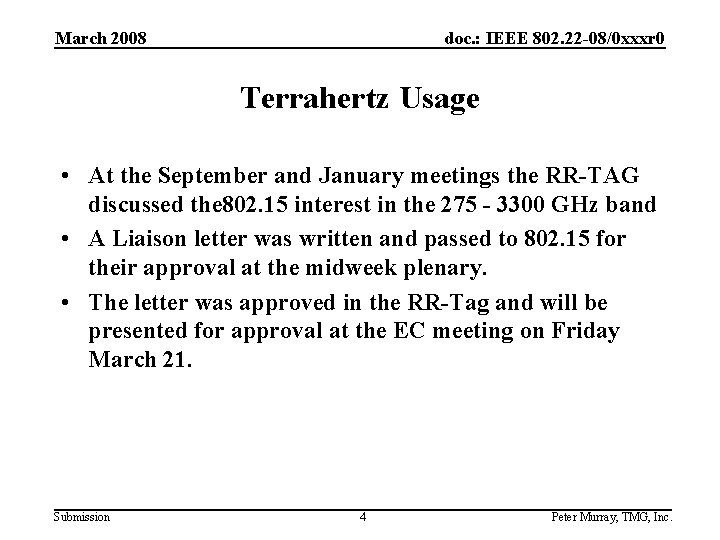 March 2008 doc. : IEEE 802. 22 -08/0 xxxr 0 Terrahertz Usage • At