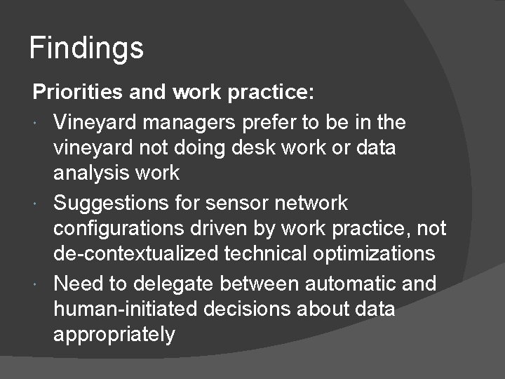 Findings Priorities and work practice: Vineyard managers prefer to be in the vineyard not Findings Priorities and work practice: Vineyard managers prefer to be in the vineyard not