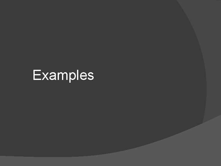 Examples Examples
