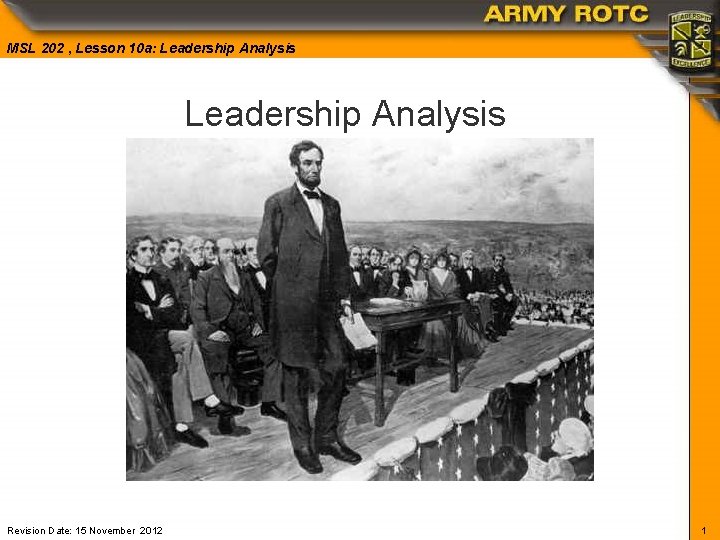 MSL 202 , Lesson 10 a: Leadership Analysis Revision Date: 15 November 2012 1