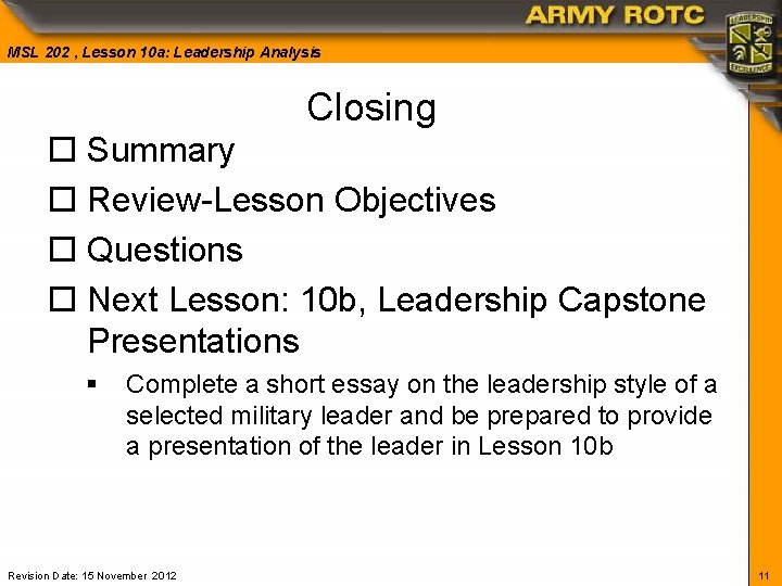 MSL 202 , Lesson 10 a: Leadership Analysis Closing o Summary o Review-Lesson Objectives