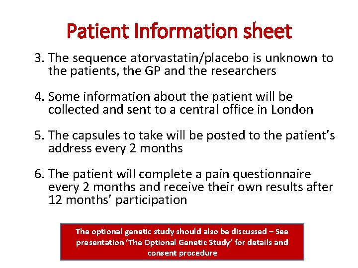 Patient Information sheet 3. The sequence atorvastatin/placebo is unknown to the patients, the GP